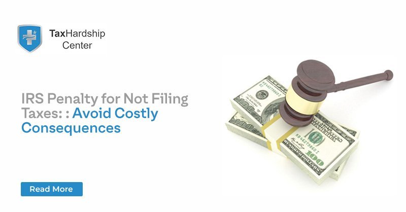 IRS Penalty for Not Filing Taxes Avoid Costly Consequences