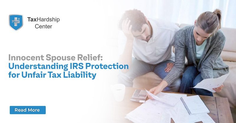 Innocent Spouse Relief Understanding IRS Protection for Unfair Tax Liability