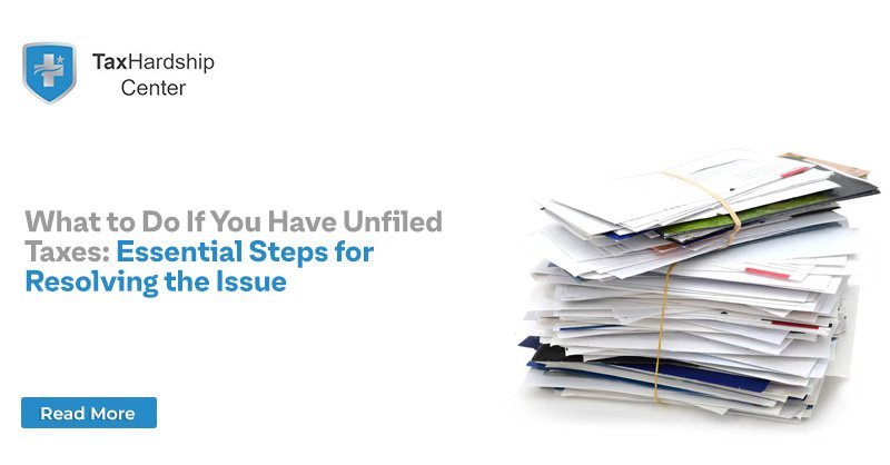 What to Do If You Have Unfiled Taxes Essential Steps for Resolving the Issue
