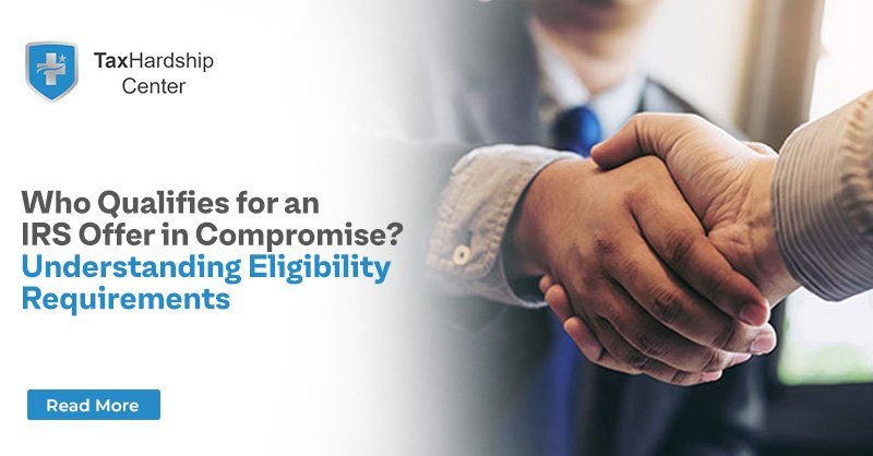 Who Qualifies for an IRS Offer in Compromise Understanding Eligibility Requirements