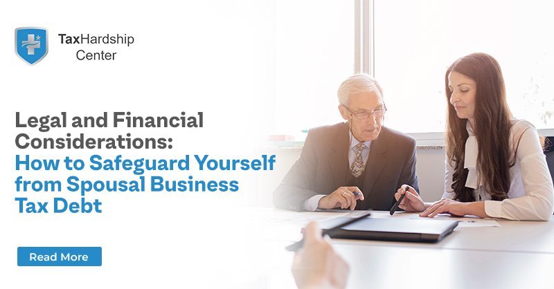 Legal and Financial Considerations How to Safeguard Yourself from Spousal Business Tax Debt