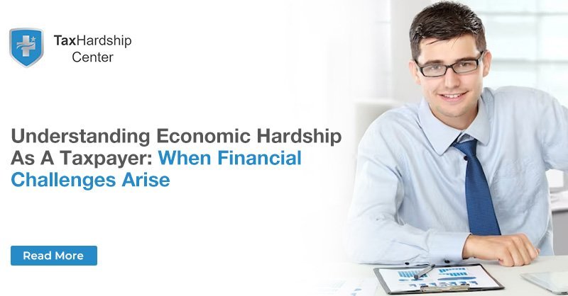 Understanding Economic Hardship as a Taxpayer When Financial Challenges Arise